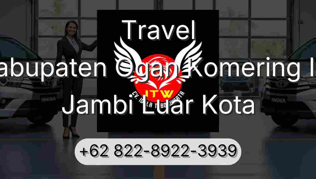 Travel Kabupaten Ogan Komering Ilir Jambi Luar Kota