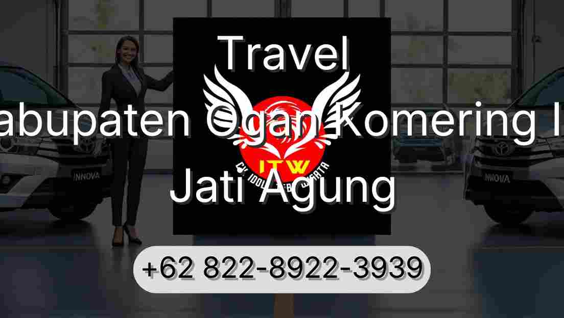 Travel Kabupaten Ogan Komering Ilir Jati Agung