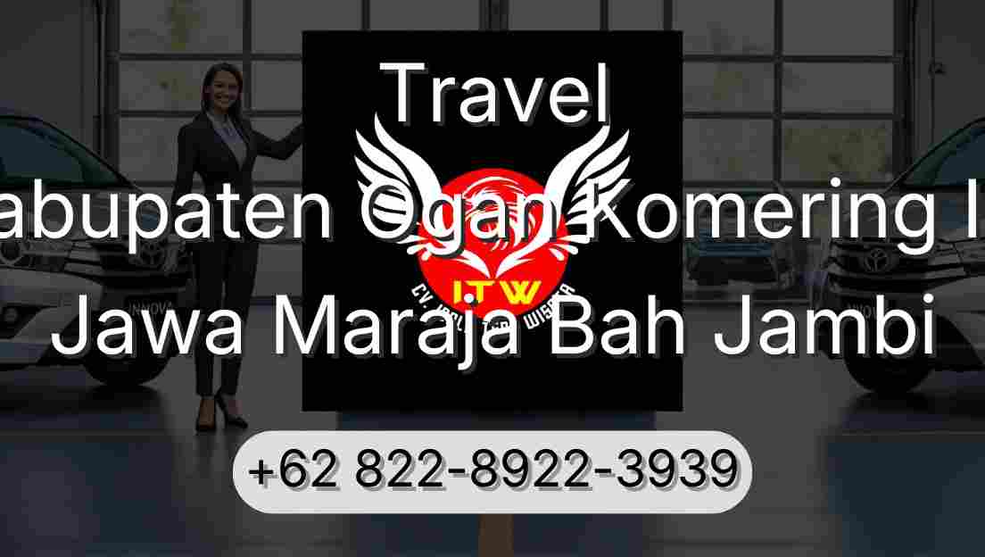 Travel Kabupaten Ogan Komering Ilir Jawa Maraja Bah Jambi