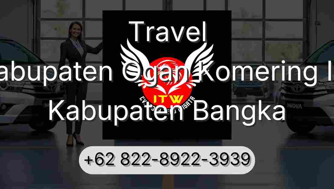 Travel Kabupaten Ogan Komering Ilir Kabupaten Bangka