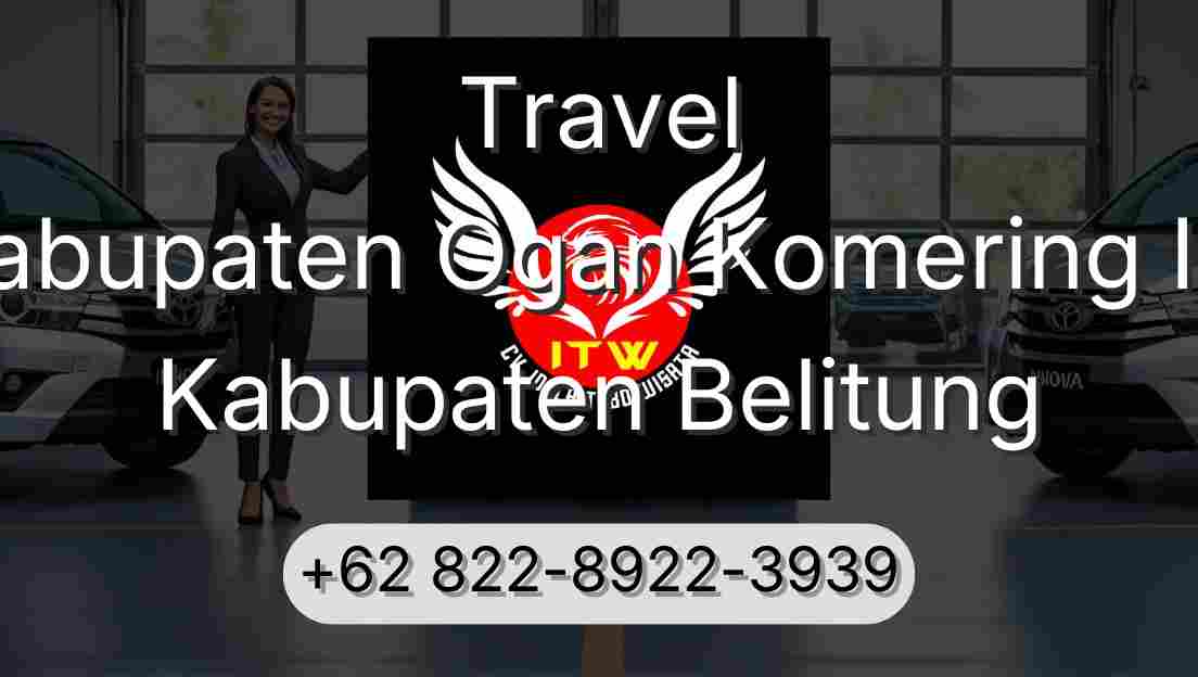 Travel Kabupaten Ogan Komering Ilir Kabupaten Belitung