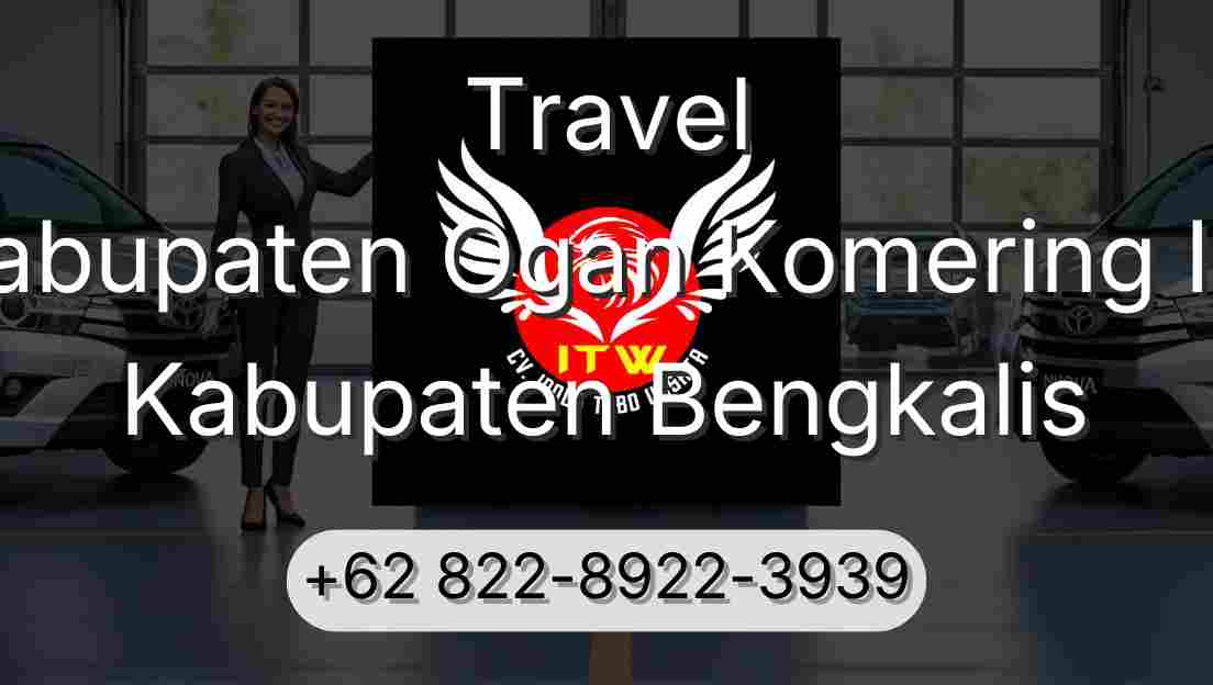Travel Kabupaten Ogan Komering Ilir Kabupaten Bengkalis