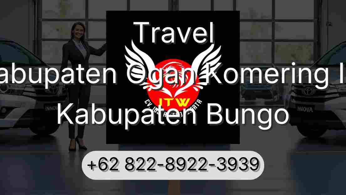 Travel Kabupaten Ogan Komering Ilir Kabupaten Bungo