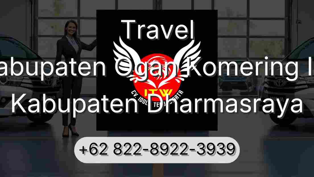 Travel Kabupaten Ogan Komering Ilir Kabupaten Dharmasraya