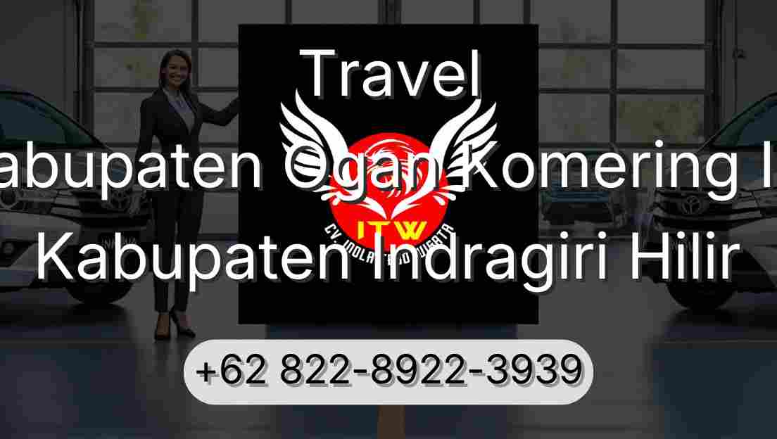 Travel Kabupaten Ogan Komering Ilir Kabupaten Indragiri Hilir