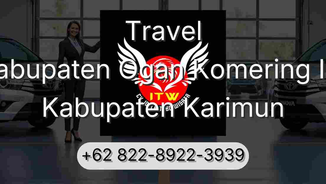 Travel Kabupaten Ogan Komering Ilir Kabupaten Karimun