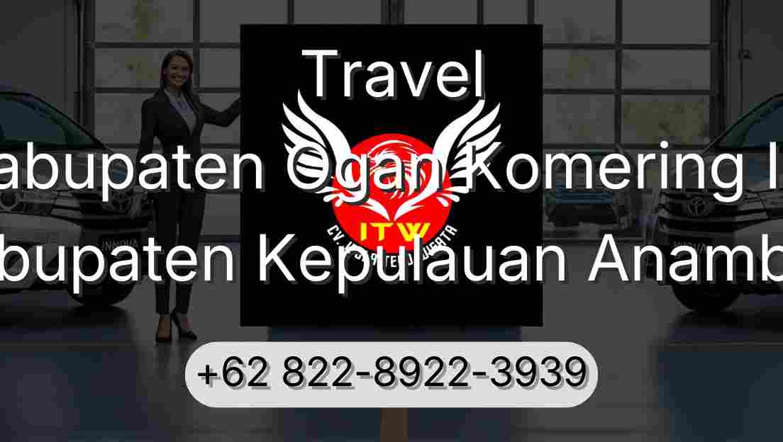 Travel Kabupaten Ogan Komering Ilir Kabupaten Kepulauan Anambas