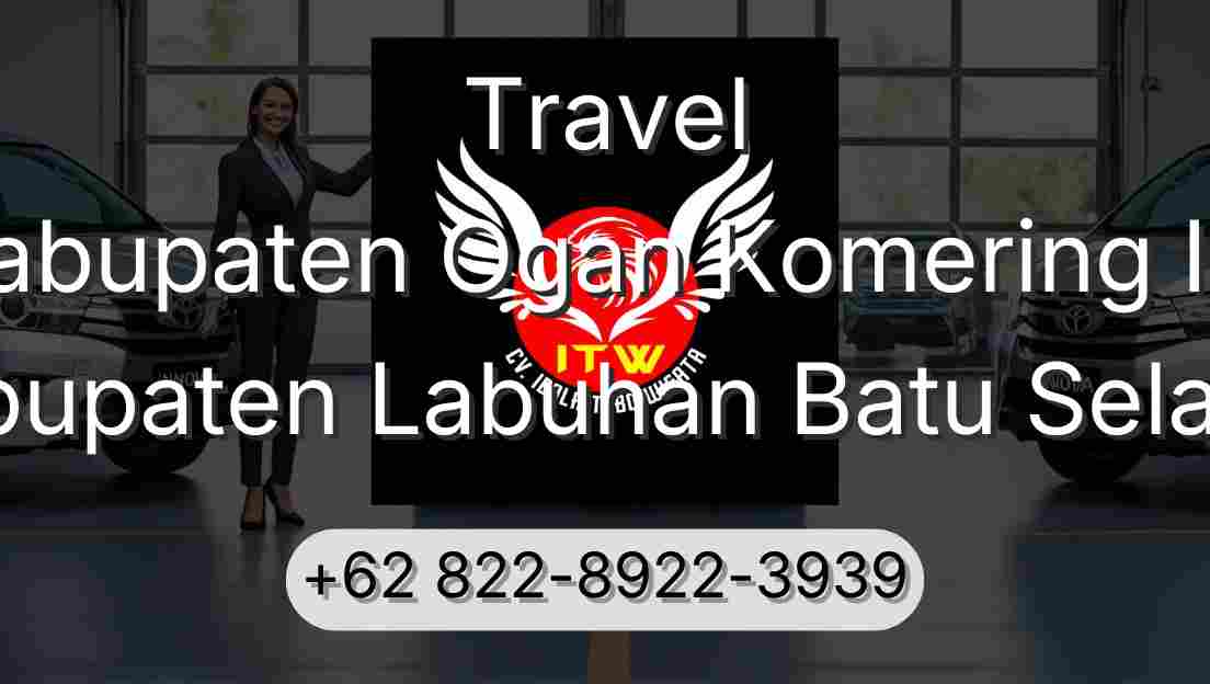 Travel Kabupaten Ogan Komering Ilir Kabupaten Labuhan Batu Selatan