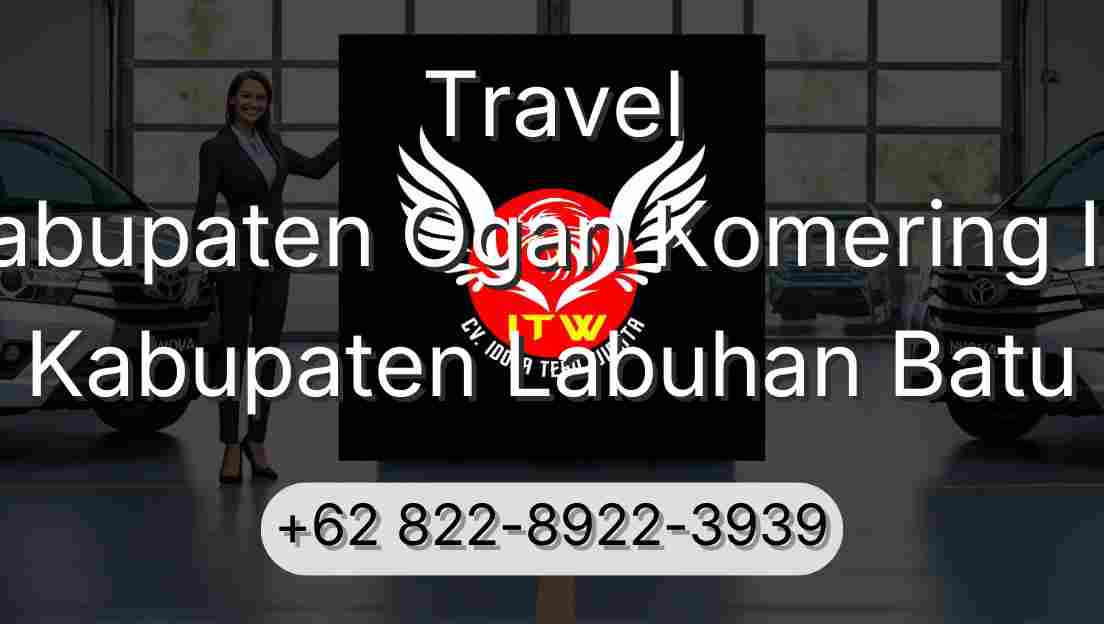 Travel Kabupaten Ogan Komering Ilir Kabupaten Labuhan Batu