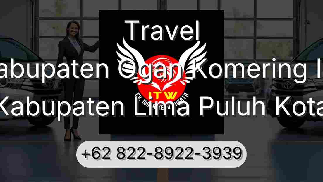 Travel Kabupaten Ogan Komering Ilir Kabupaten Lima Puluh Kota