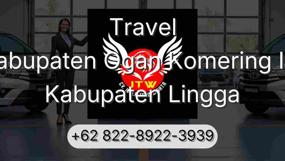Travel Kabupaten Ogan Komering Ilir Kabupaten Lingga