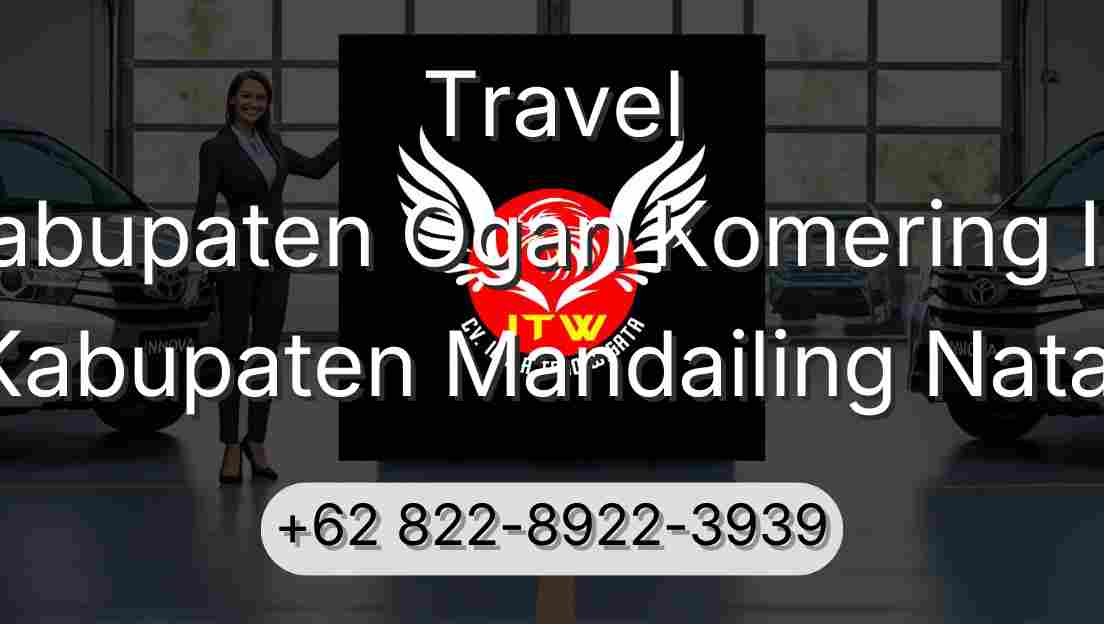 Travel Kabupaten Ogan Komering Ilir Kabupaten Mandailing Natal