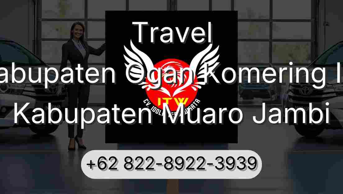 Travel Kabupaten Ogan Komering Ilir Kabupaten Muaro Jambi
