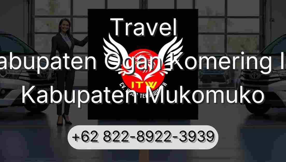 Travel Kabupaten Ogan Komering Ilir Kabupaten Mukomuko