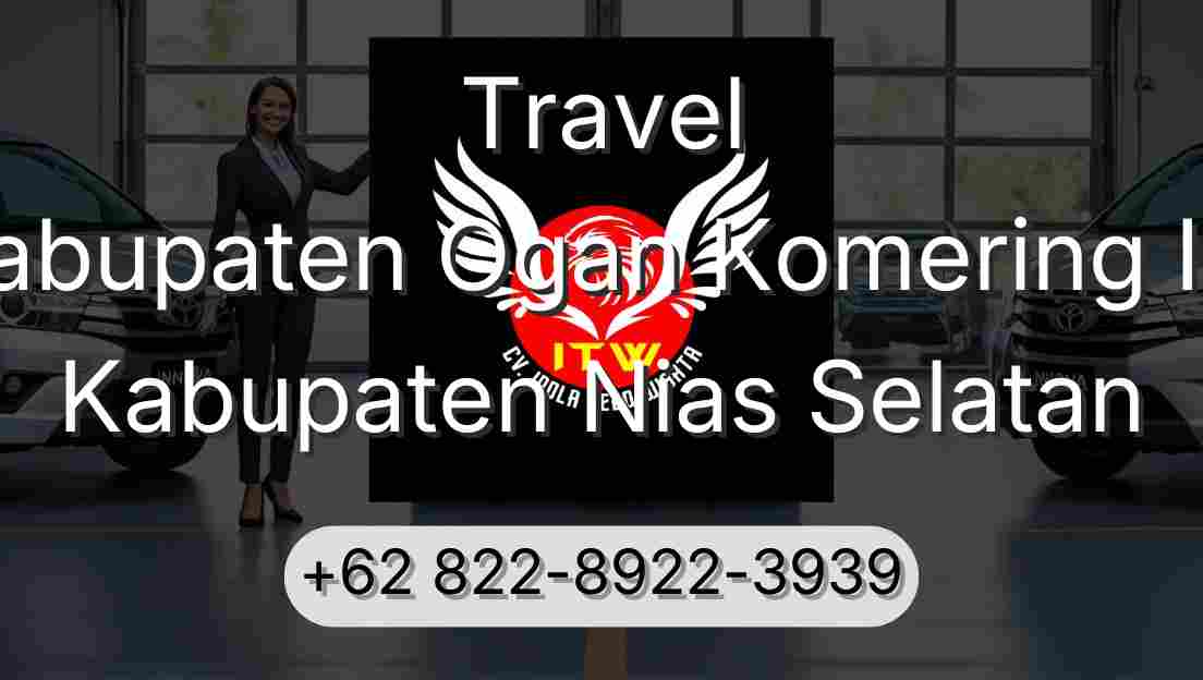 Travel Kabupaten Ogan Komering Ilir Kabupaten Nias Selatan