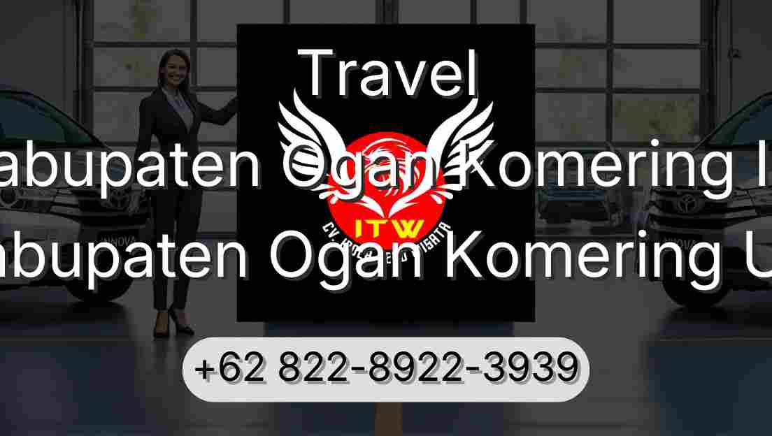 Travel Kabupaten Ogan Komering Ilir Kabupaten Ogan Komering Ulu