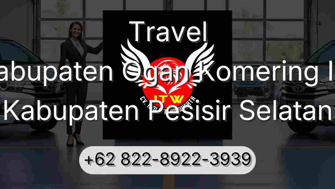 Travel Kabupaten Ogan Komering Ilir Kabupaten Pesisir Selatan