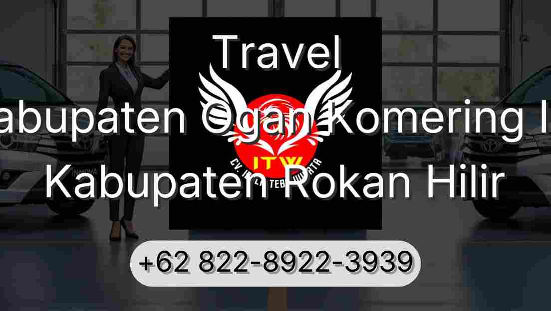 Travel Kabupaten Ogan Komering Ilir Kabupaten Rokan Hilir