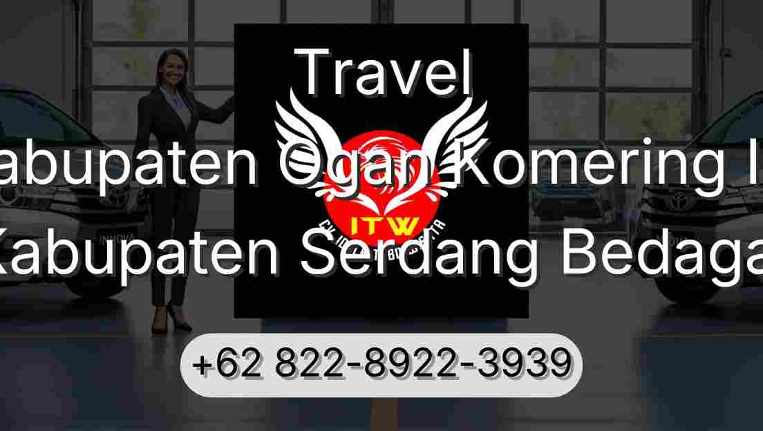 Travel Kabupaten Ogan Komering Ilir Kabupaten Serdang Bedagai