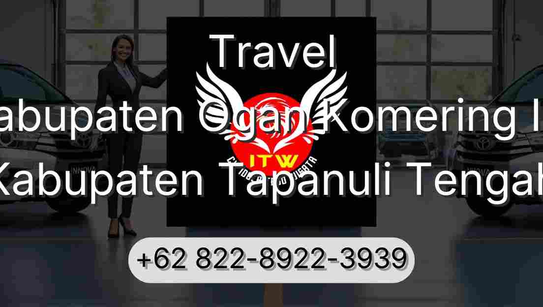 Travel Kabupaten Ogan Komering Ilir Kabupaten Tapanuli Tengah