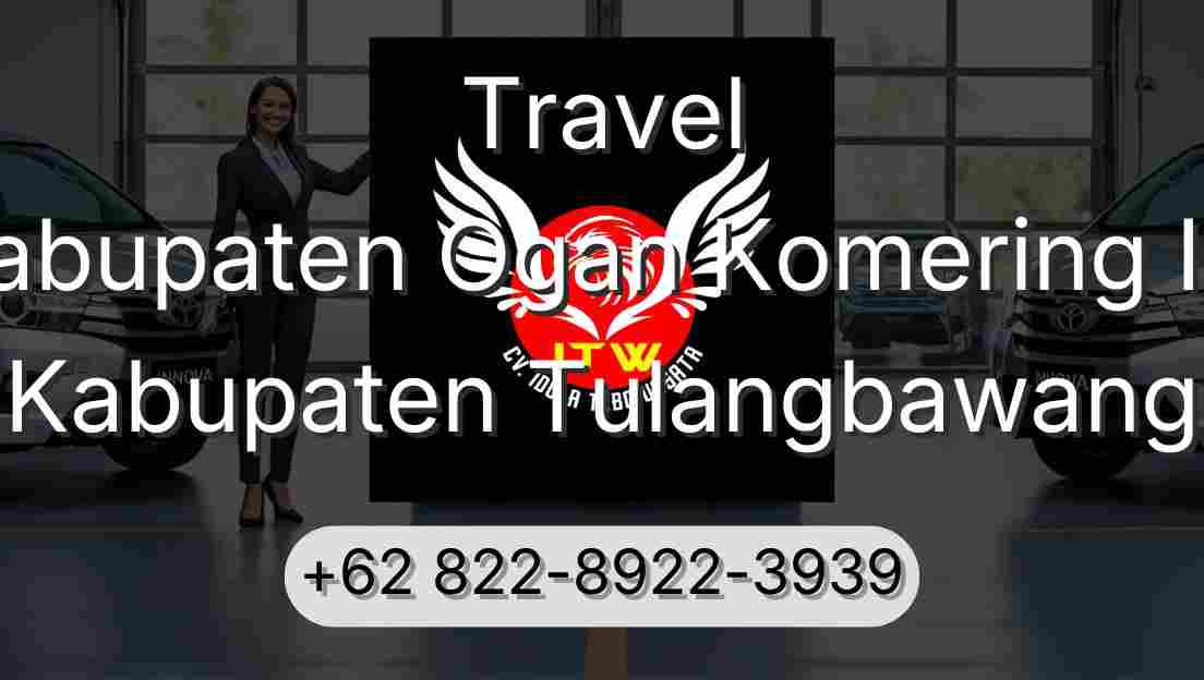 Travel Kabupaten Ogan Komering Ilir Kabupaten Tulangbawang