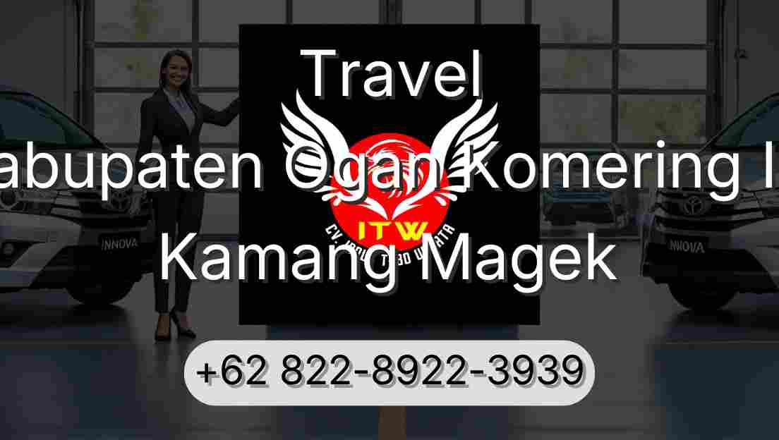 Travel Kabupaten Ogan Komering Ilir Kamang Magek