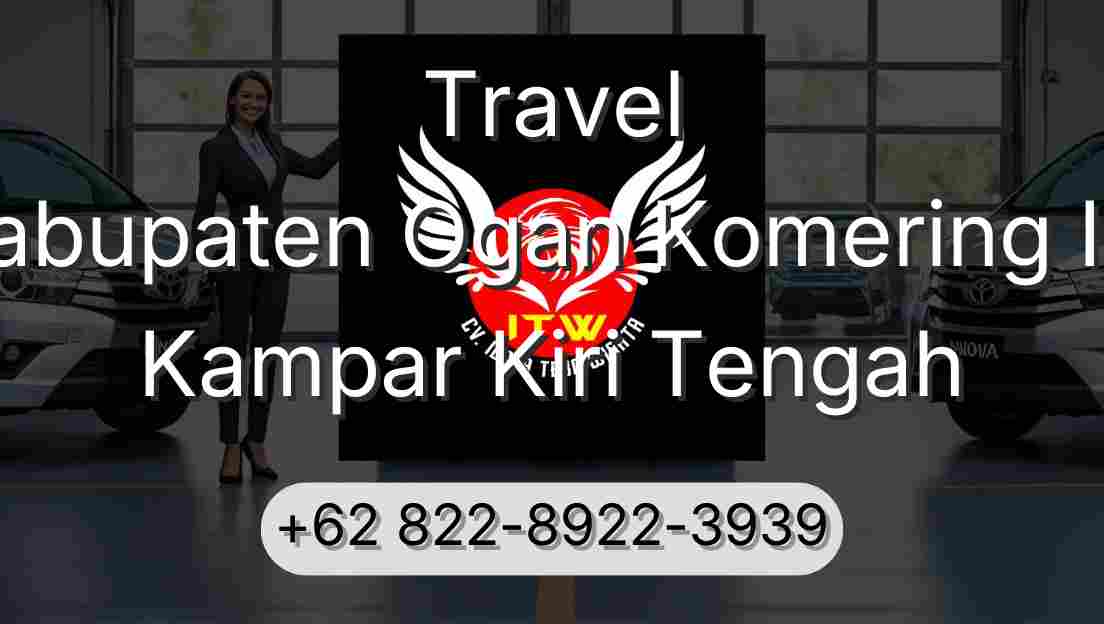 Travel Kabupaten Ogan Komering Ilir Kampar Kiri Tengah