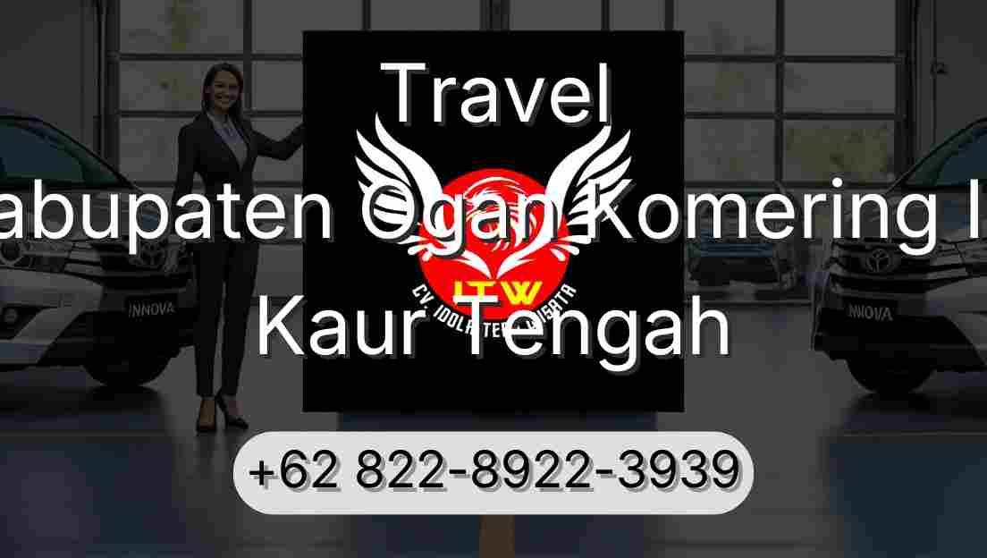 Travel Kabupaten Ogan Komering Ilir Kaur Tengah