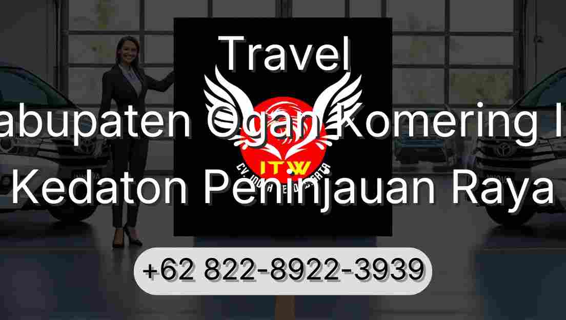 Travel Kabupaten Ogan Komering Ilir Kedaton Peninjauan Raya