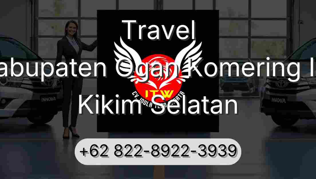 Travel Kabupaten Ogan Komering Ilir Kikim Selatan