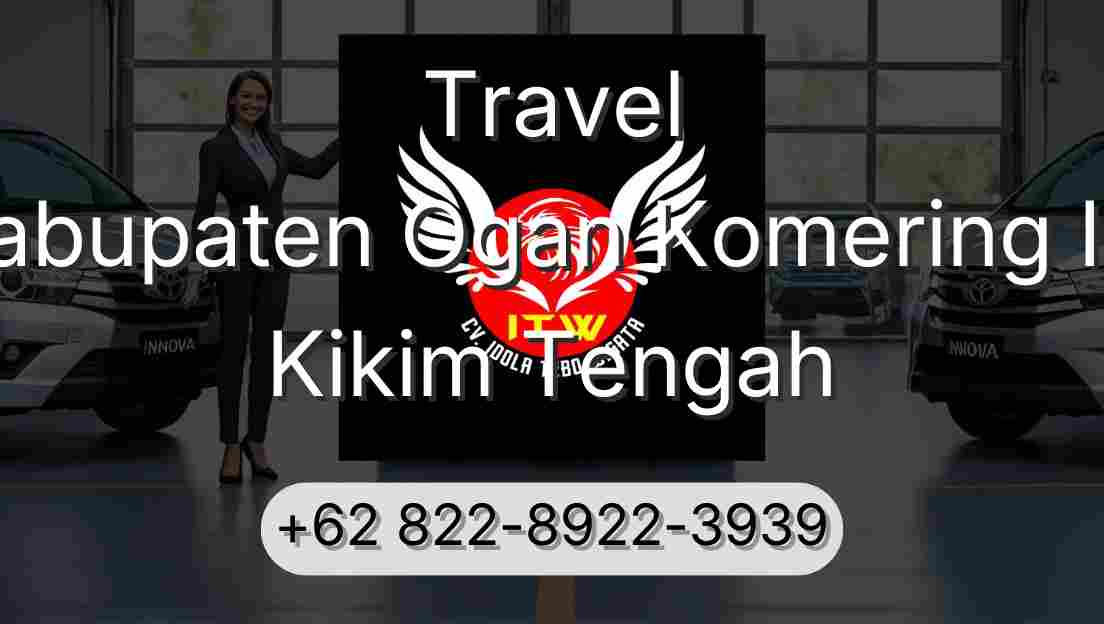 Travel Kabupaten Ogan Komering Ilir Kikim Tengah