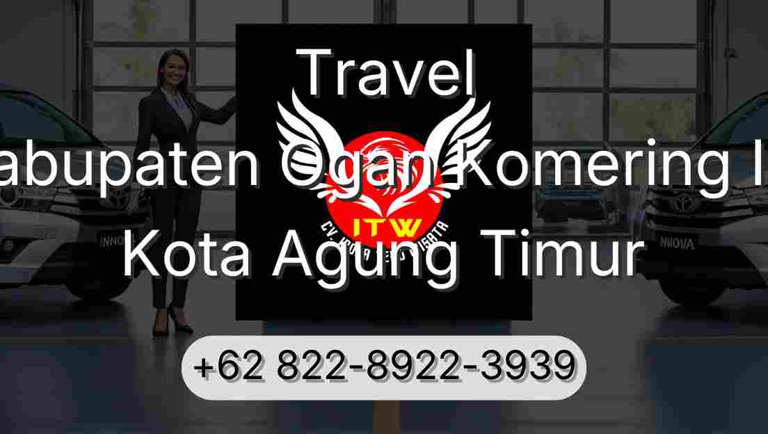 Travel Kabupaten Ogan Komering Ilir Kota Agung Timur