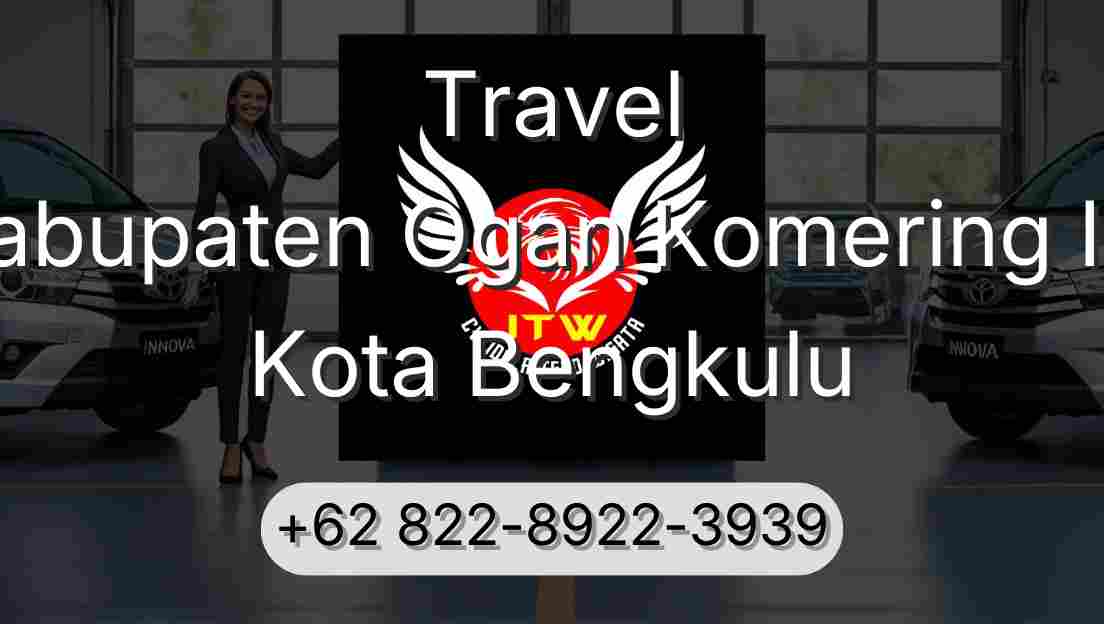 Travel Kabupaten Ogan Komering Ilir Kota Bengkulu