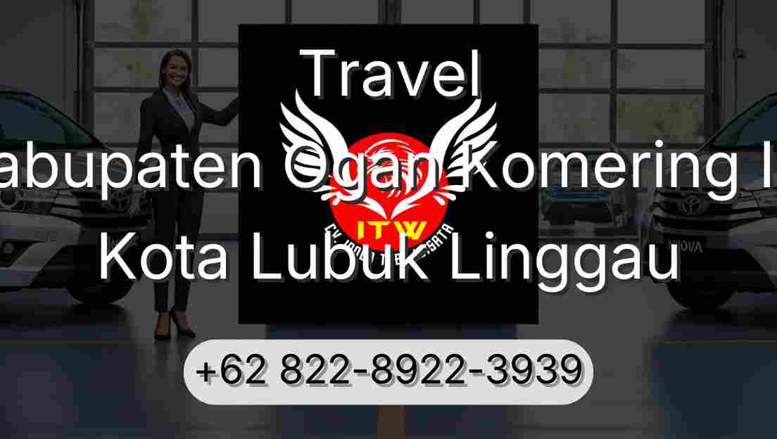 Travel Kabupaten Ogan Komering Ilir Kota Lubuk Linggau