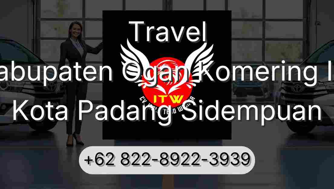 Travel Kabupaten Ogan Komering Ilir Kota Padang Sidempuan