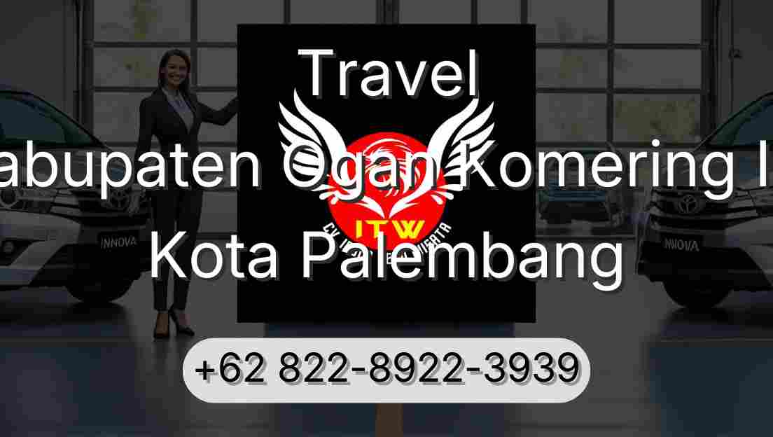 Travel Kabupaten Ogan Komering Ilir Kota Palembang