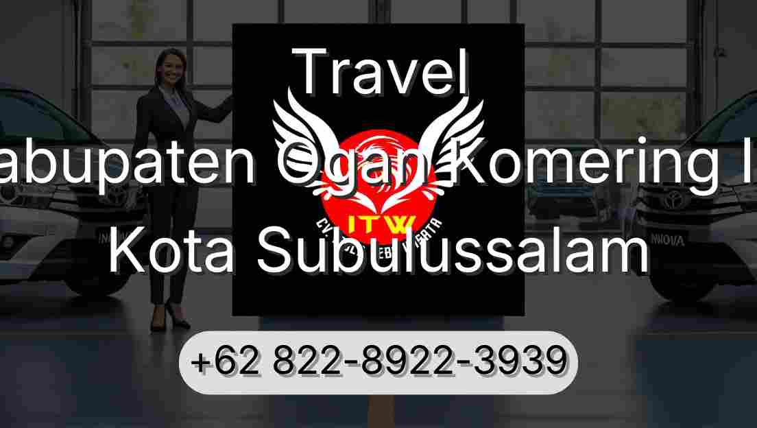 Travel Kabupaten Ogan Komering Ilir Kota Subulussalam