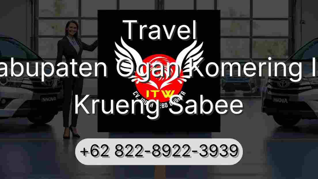 Travel Kabupaten Ogan Komering Ilir Krueng Sabee