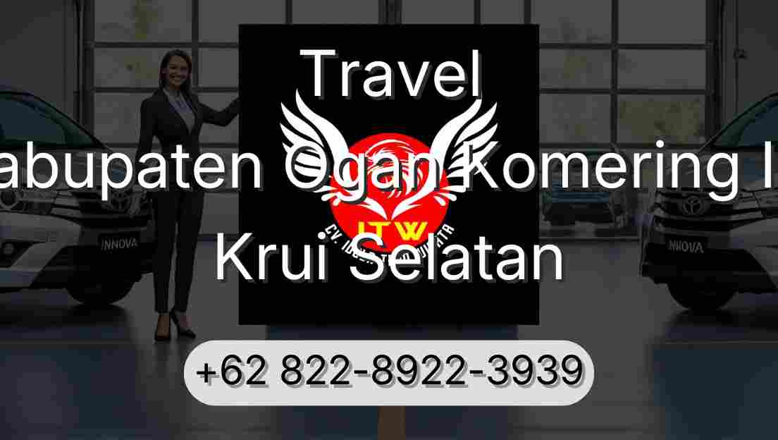 Travel Kabupaten Ogan Komering Ilir Krui Selatan