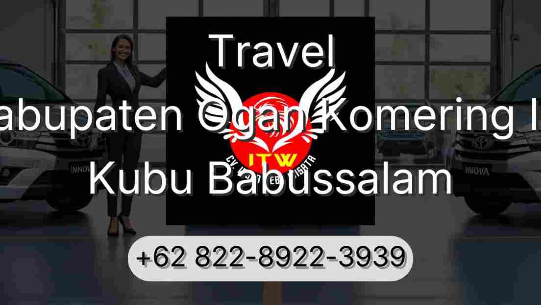 Travel Kabupaten Ogan Komering Ilir Kubu Babussalam