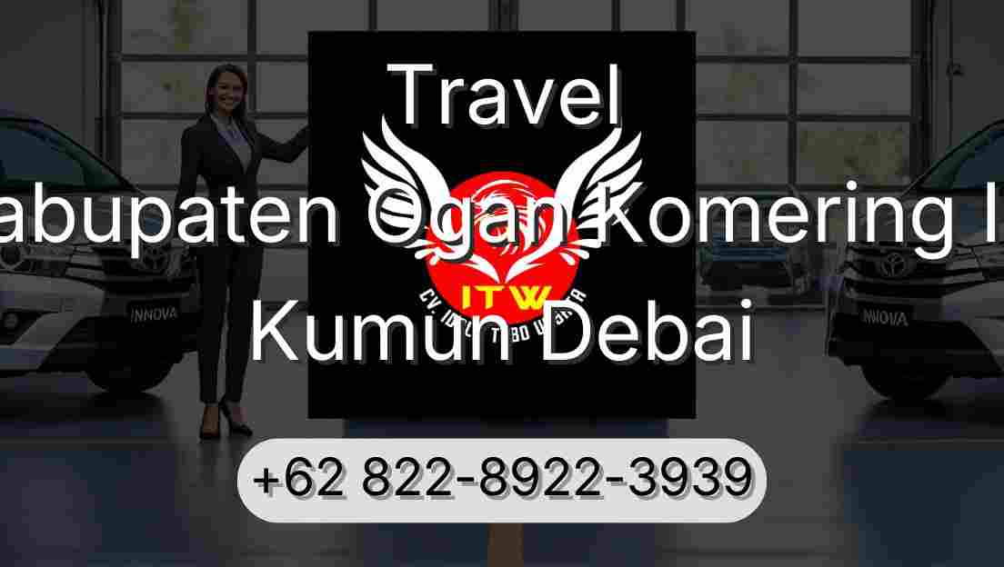 Travel Kabupaten Ogan Komering Ilir Kumun Debai