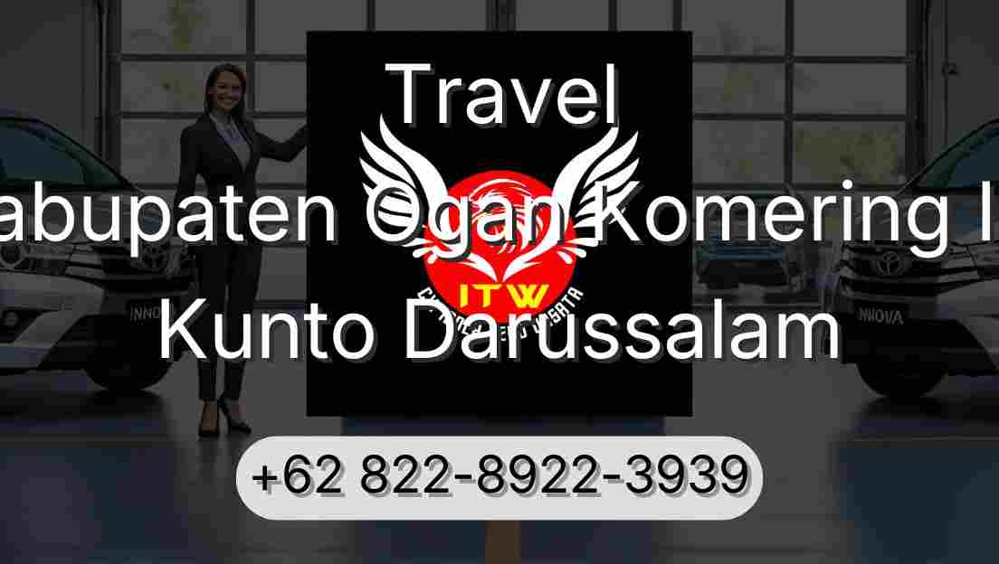Travel Kabupaten Ogan Komering Ilir Kunto Darussalam