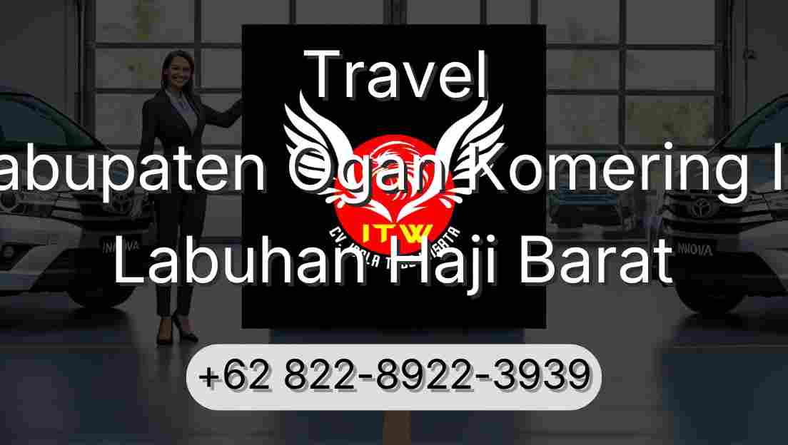 Travel Kabupaten Ogan Komering Ilir Labuhan Haji Barat