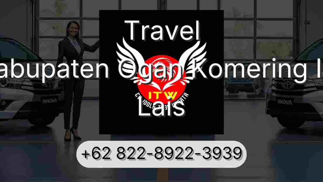 Travel Kabupaten Ogan Komering Ilir Lais