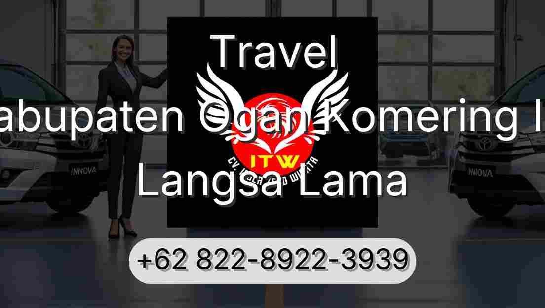 Travel Kabupaten Ogan Komering Ilir Langsa Lama