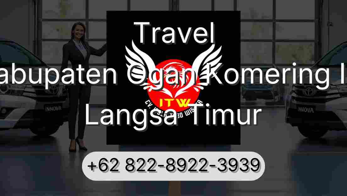 Travel Kabupaten Ogan Komering Ilir Langsa Timur
