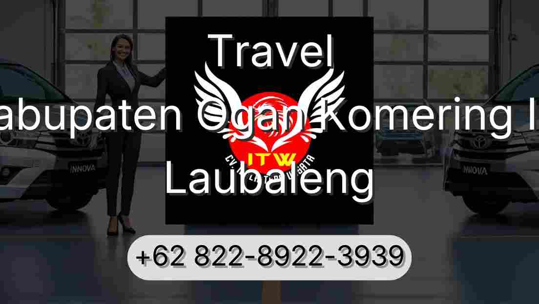 Travel Kabupaten Ogan Komering Ilir Laubaleng