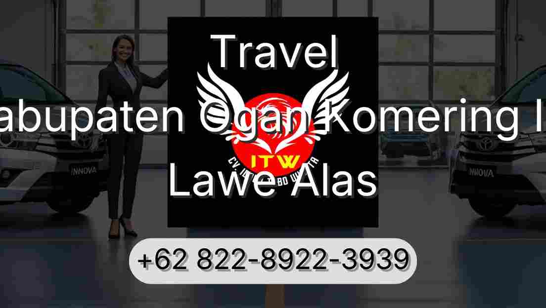Travel Kabupaten Ogan Komering Ilir Lawe Alas