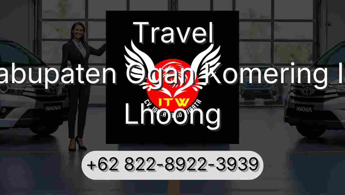 Travel Kabupaten Ogan Komering Ilir Lhoong