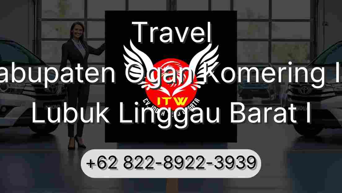 Travel Kabupaten Ogan Komering Ilir Lubuk Linggau Barat I
